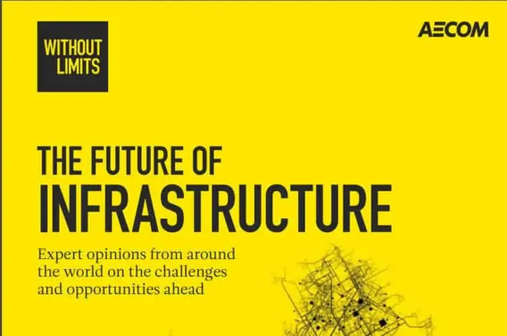 AECOM defines infrastructure’s next chapter with inaugural global report: The Future of Infrastructure