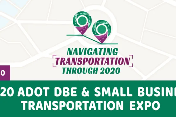 ADOT to host Small & Disadvantaged Business Transportation Expo