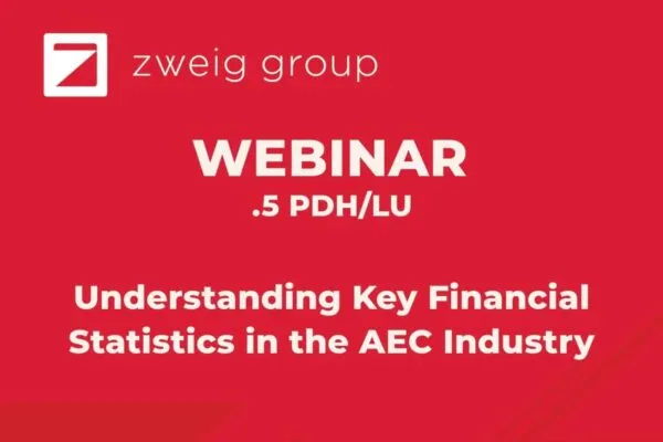 Zweig Group’s Understanding Key Financial Statistics in the AEC Industry