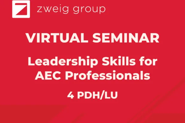 Leadership Skills for AEC Professionals – VIRTUAL SEMINAR – VIRTUAL SEMINAR