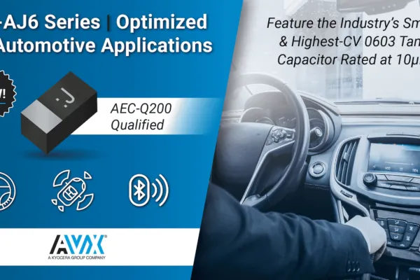 AVX Releases New Miniature, High-CV Tantalum Chip Capacitors Optimized for Automotive Applications