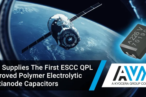 AVX Supplies the First ESCC QPL Approved Polymer Electrolytic Multianode Capacitors