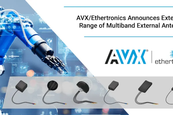 AVX/Ethertronics Announces Extensive Range of High-Performance, High-Reliability External Antennas