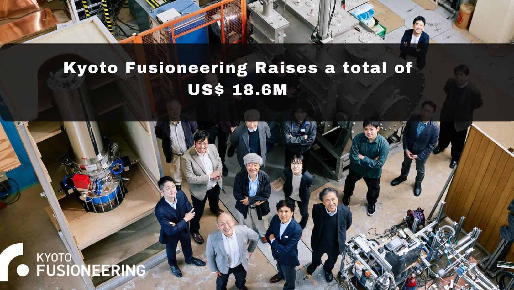 Kyoto Fusioneering Raises US$18.6M in Oversubscribed Series B Funding Round and Debt Financing