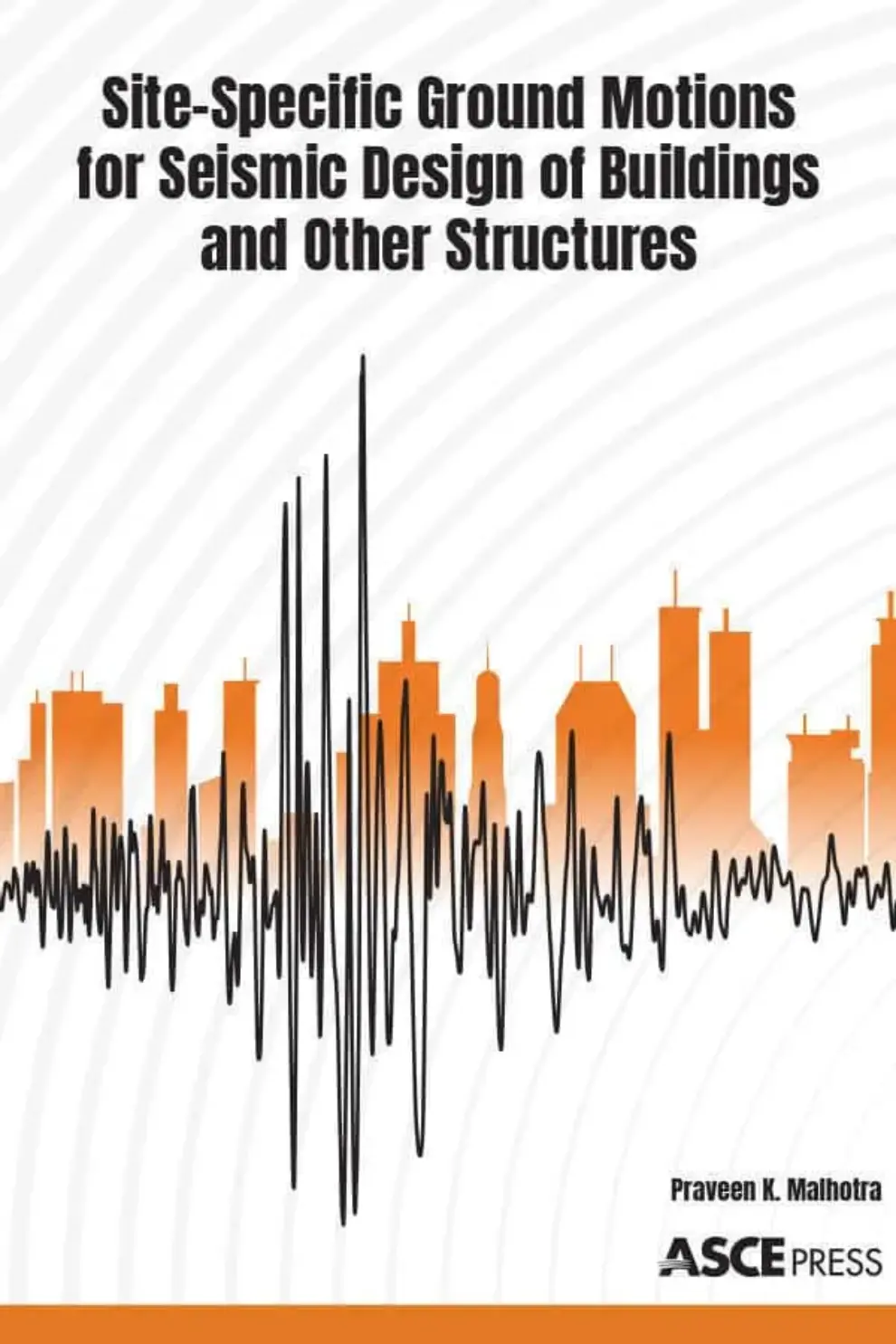 New ASCE Press Book Aids Stakeholders in Understanding  Seismic Ground Motion