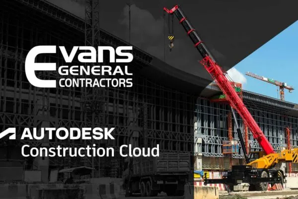 Evans General Contractors Adopts Autodesk Construction Cloud to Enhance Project Delivery and Maximize Team Coordination