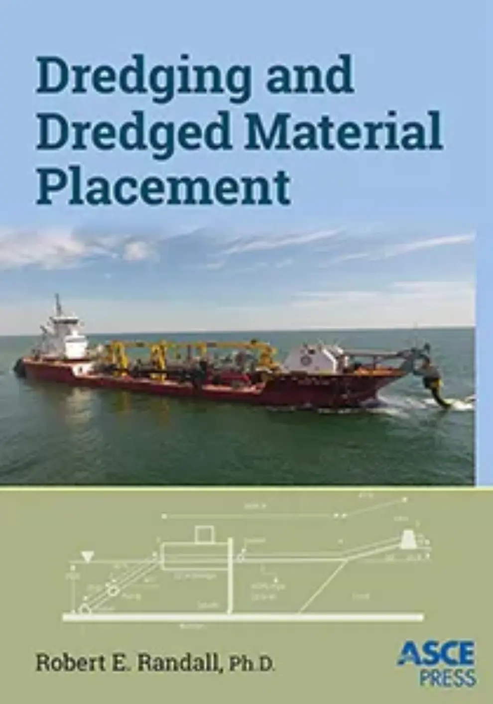 <a><strong>New ASCE Press Book Provides Comprehensive Overview of Dredging</strong></a>