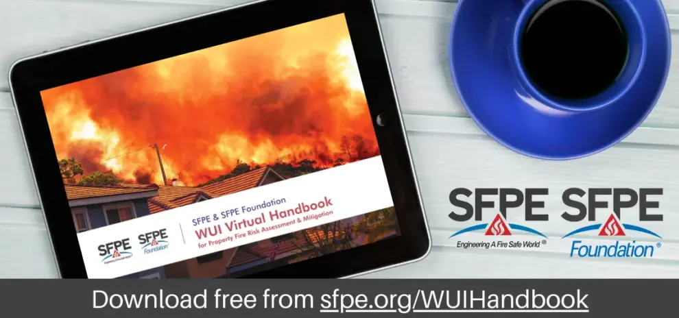 <strong>SFPE & SFPE Foundation Announce Free Virtual Handbook on Fire Risk Assessment and Mitigation in the Wildland Urban Interface; New Funding Awarded for Curriculum Development</strong>