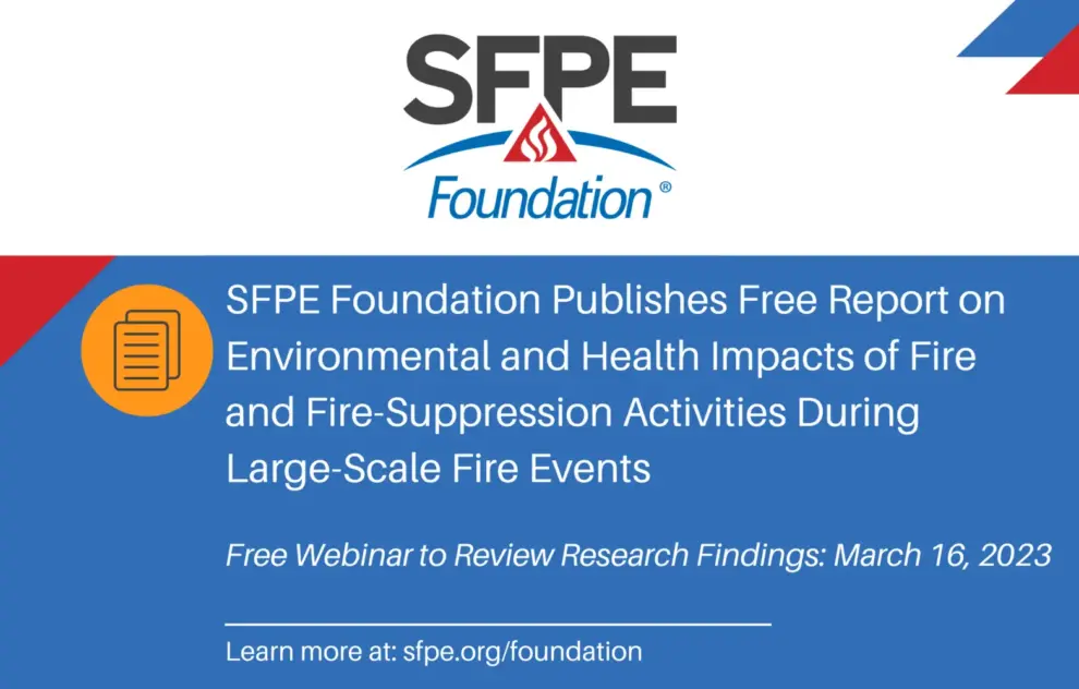 <strong>SFPE Foundation Publishes Report on Environmental and Health Impacts of Fire and Fire-Suppression Activities During Large-Scale Fire Events</strong>