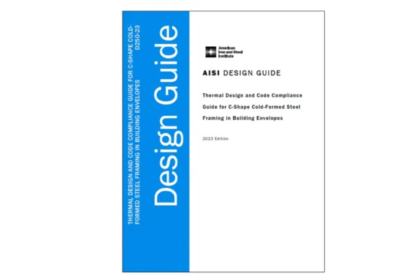 AISI Publishes “Thermal Design and Code Compliance Guide for C-Shape Cold-Formed Steel Framing in Building Envelopes”