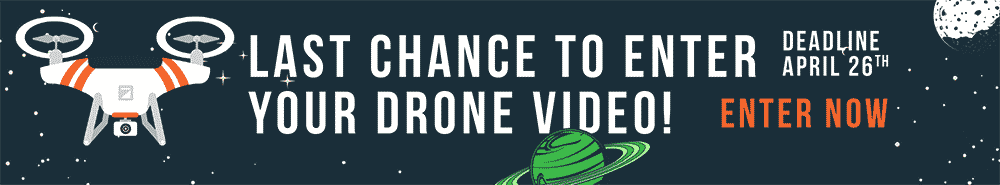 Drone Video Submissions Close April 26th! Click To Enter Top Link