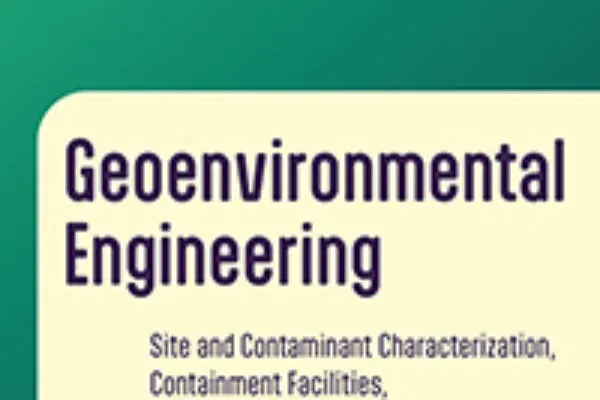 ASCE Manual of Practice 159 Provides Guidance on Geoenvironmental Engineering