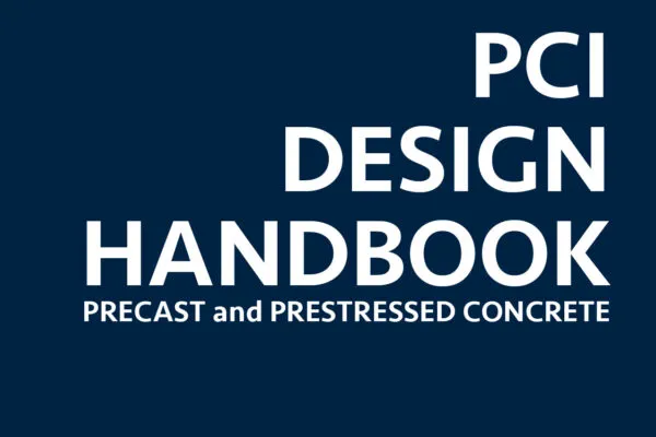 Precast/Prestressed Concrete Institute Publishes PCI Design Handbook, Ninth Edition